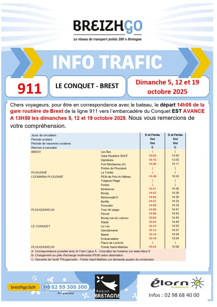 Cher voyageurs de la ligne 911, pour être en correspondance avec le bateau, le départ 14h05 de la gare routière de Brest de la ligne 911 vers l'embarcadère du Conquet est avancé à 13h50 les dimanches 5,12 et 19 octobre 2025. 